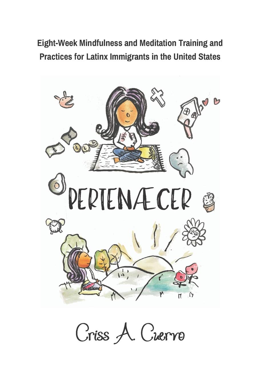 PertenÃ†cer: Eight-Week Mindfulness and Meditation Training and Practices for Latinx Immigrants in the United States. - Spiral Circle
