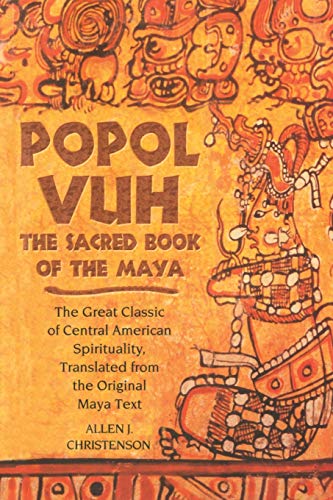 Popol Vuh | The Sacred Book of the Maya: The Great Classic of Central American Spirituality, Translated from the Original Maya Text - Spiral Circle
