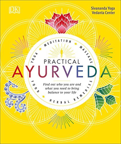 Practical Ayurveda | Find Out Who You Are and What You Need to Bring Balance to Your Life - Spiral Circle