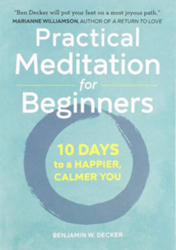 Practical Meditation for Beginners: 10 Days to a Happier, Calmer You - Spiral Circle