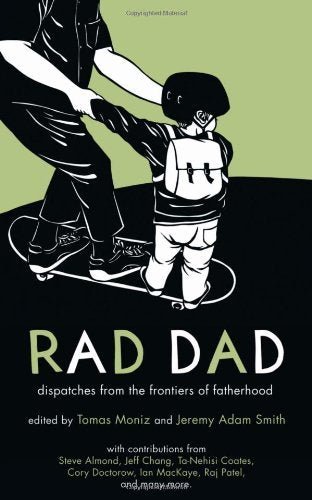 Rad Dad | Dispatches from the Frontiers of Fatherhood - Spiral Circle