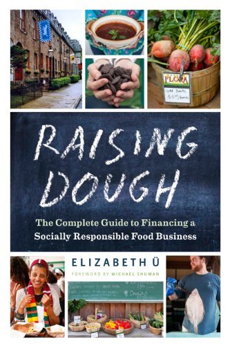 Raising Dough | The Complete Guide to Financing a Socially Responsible Food Business - Spiral Circle