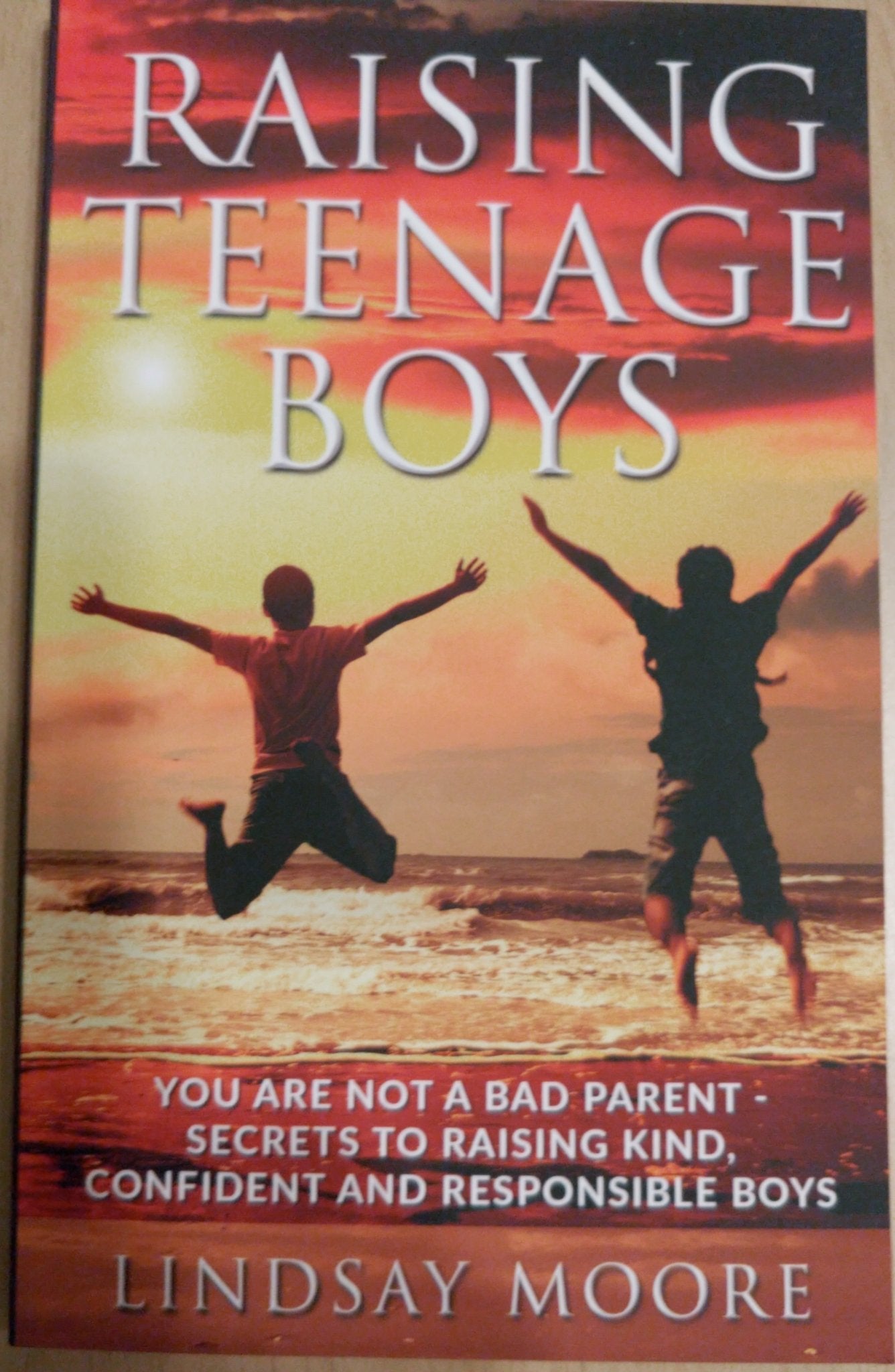 Raising Teenage Boys | You Are Not A Bad Parent - Secrets To Raising Kind, Confident And Responsible Boys - Spiral Circle