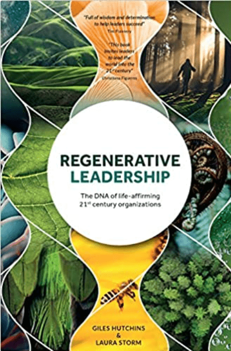 Regenerative Leadership | The DNA of life - affirming 21st century organizations - Spiral Circle