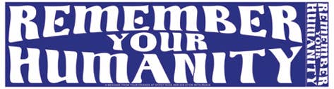 Remember Your Humanity Bumper Sticker - Spiral Circle