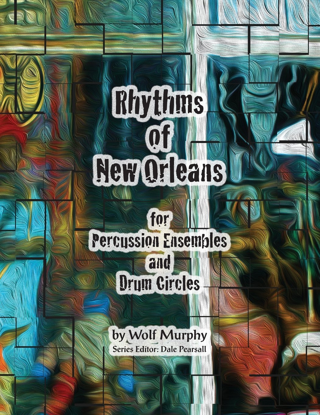 Rhythms of New Orleans by Wolf Murphy - Spiral Circle