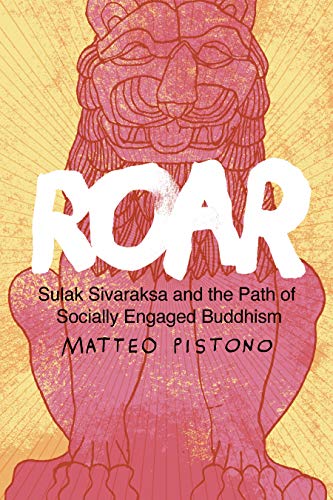 Roar | Sulak Sivaraksa and the Path of Socially Engaged Buddhism - Spiral Circle