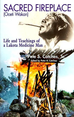 Sacred Fireplace (Oceti Wakan) | Life and Teachings of a Lakota Medicine Man - Spiral Circle