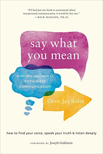 Say What You Mean: A Mindful Approach to Nonviolent Communication - Spiral Circle