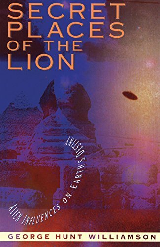 Secret Places of the Lion: Alien Influences on Earth's Destiny - Spiral Circle