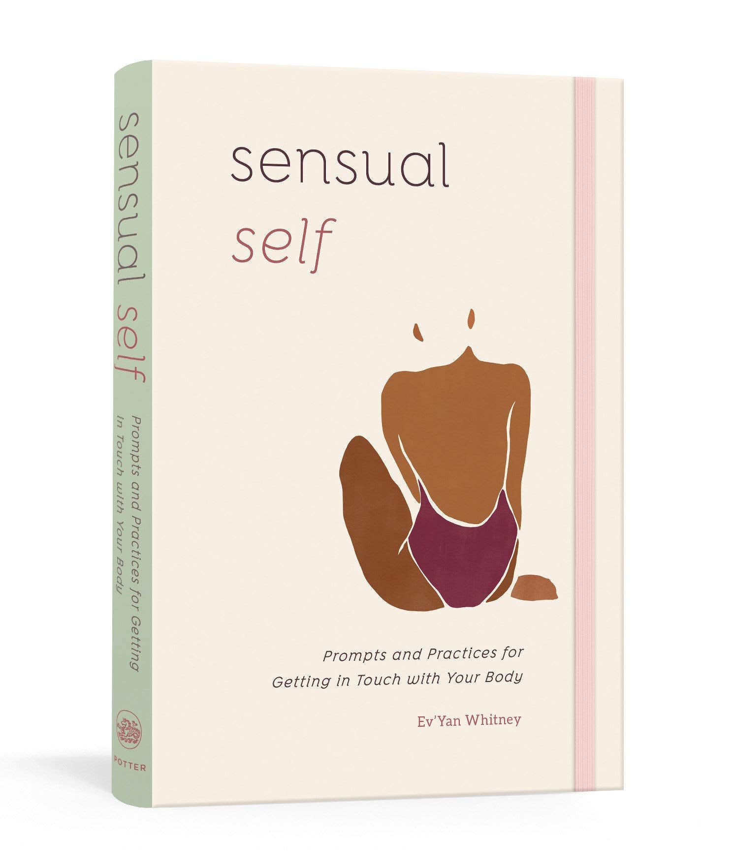 Sensual Self: Prompts and Practices for Getting in Touch with Your Body: A Guided Journal - Spiral Circle