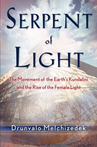 Serpent of Light: Beyond 2012 - The Movement of the Earth's Kundalini and the Rise of the Female Light, 1949 to 2013 - Spiral Circle