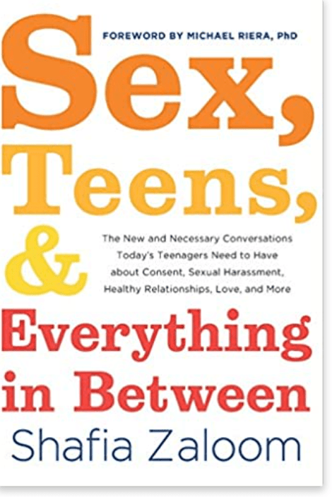 Sex, Teens, and Everything in Between: The New and Necessary Conversations Today's Teenagers Need to Have about Consent, Sexual Harassment, Healthy Relationships, Love, and More - Spiral Circle