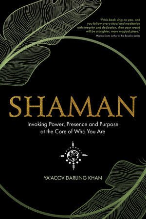 Shaman | Invoking Power, Presence and Purpose at the Core of Who You Are - Spiral Circle