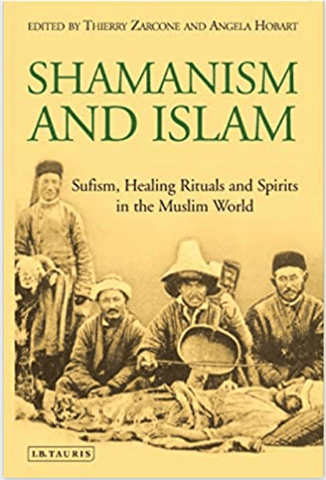 Shamanism and Islam: Sufism, Healing Rituals and Spirits in the Muslim World - Spiral Circle