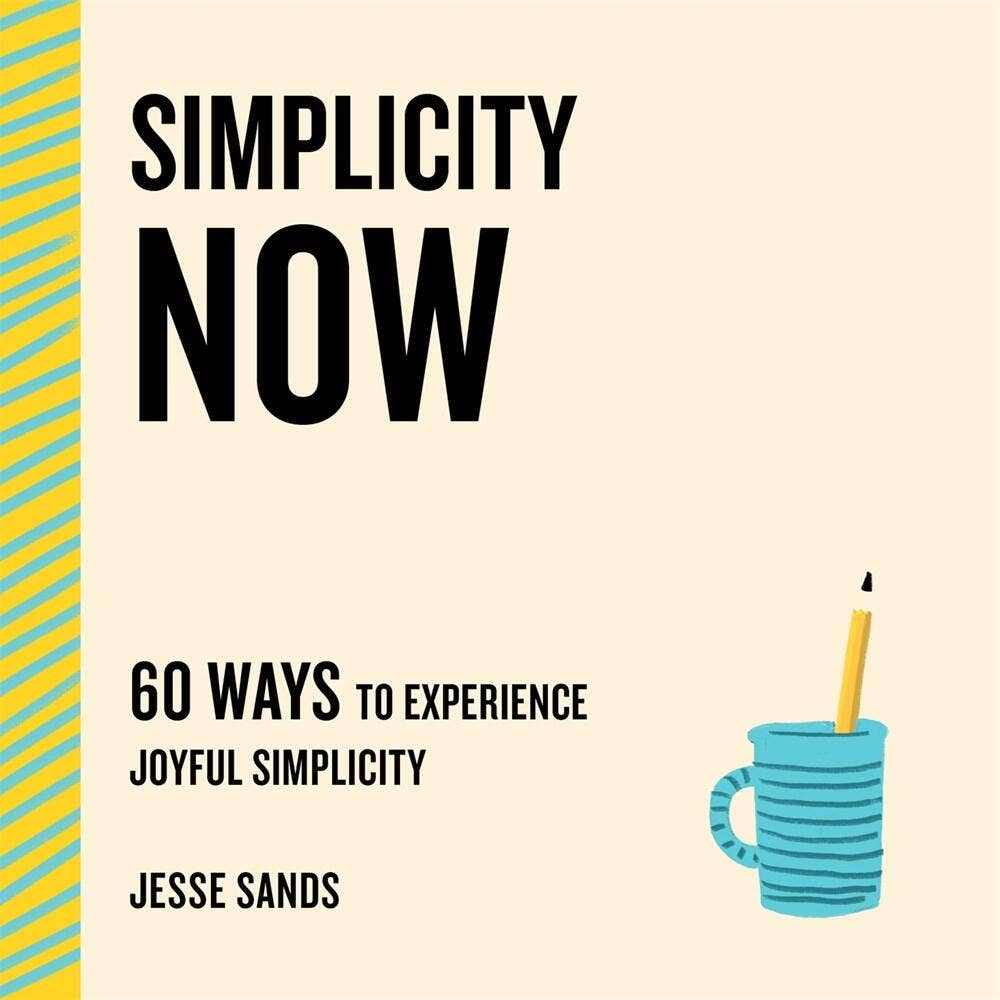 Simplicity No | 60 Ways to Experience Joyful Simplicity - Spiral Circle