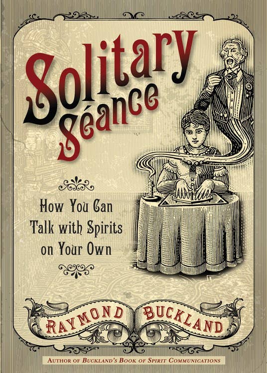 Solitary Seance: How You Can Talk with Spirits on Your Own - Spiral Circle