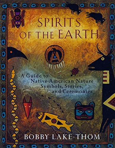 Spirits of the Earth: A Guide to Native American Nature Symbols, Stories, and Ceremonies - Spiral Circle
