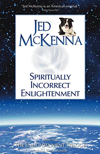 Spiritually Incorrect Enlightenment: Book Two of The Enlightenment Trilogy - Spiral Circle