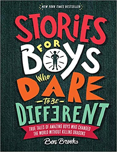 Stories for Boys Who Dare to Be Different: True Tales of Amazing Boys Who Changed the World without Killing Dragons - Spiral Circle