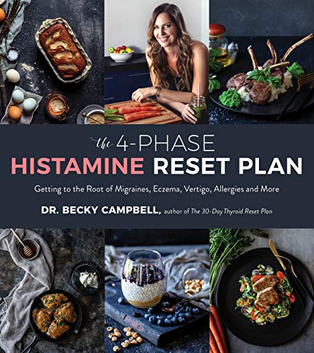 The 4 - Phase Histamine Reset Plan: Getting to the Root of Migraines, Eczema, Vertigo, Allergies and More - Spiral Circle