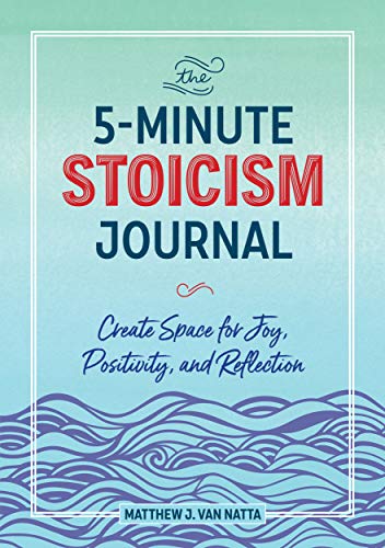 The 5 - minute Stoicism Journal: Create Space for Joy, Positivity, and Reflection - Spiral Circle