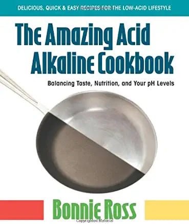 The Amazing Acid Alkaline Cookbook - Spiral Circle