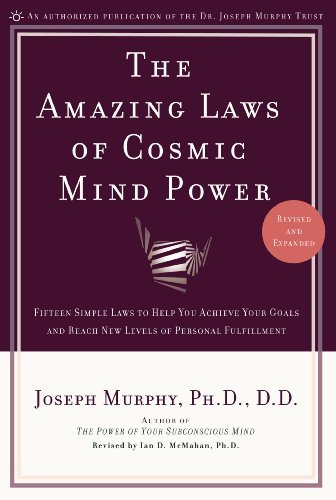 The Amazing Laws of Cosmic Mind Power: Fifteen Simple Laws to Help You Achieve Your Goals and Reach New Levels of Personal Fulfillment - Spiral Circle