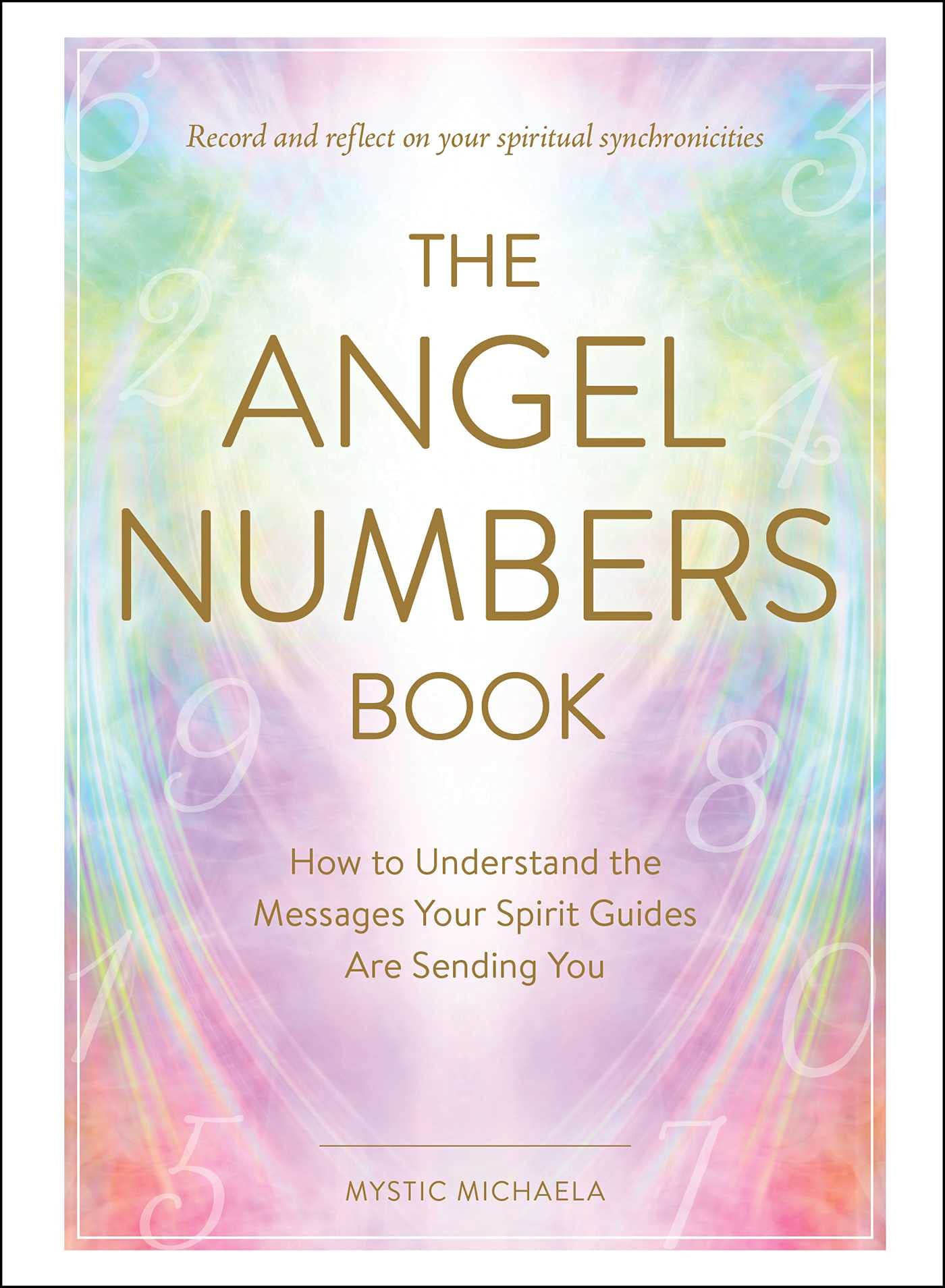 The Angel Numbers Book: How to Understand the Messages Your Spirit Guides Are Sending You - Spiral Circle