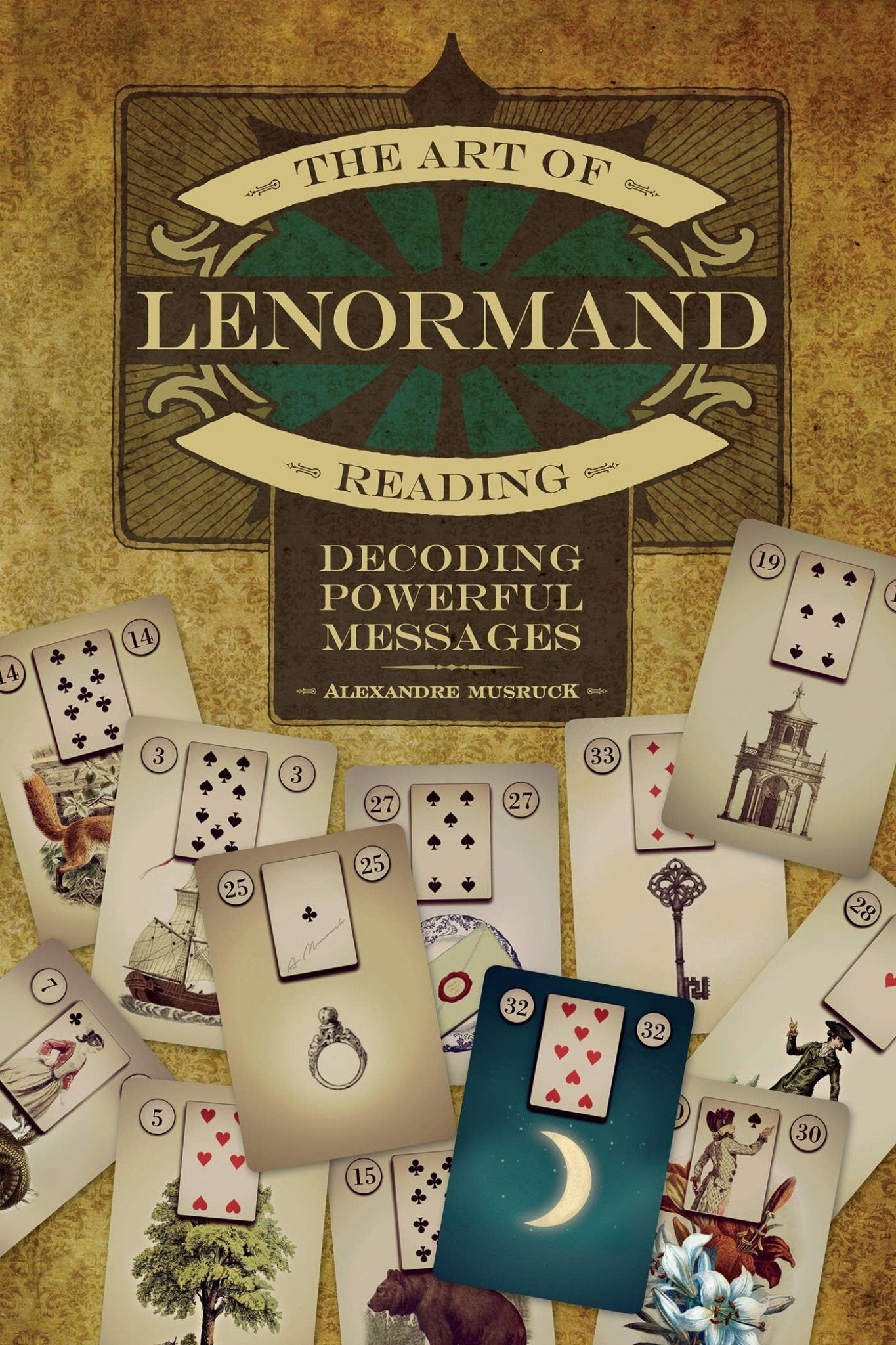 The Art of Lenormand Reading: Decoding Powerful Messages - Spiral Circle