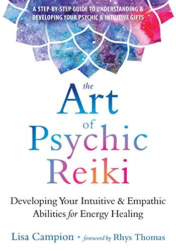 The Art of Psychic Reiki: Developing Your Intuitive and Empathic Abilities for Energy Healing - Spiral Circle