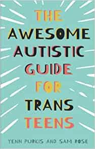 The Awesome Autistic Guide for Trans Teens - Spiral Circle