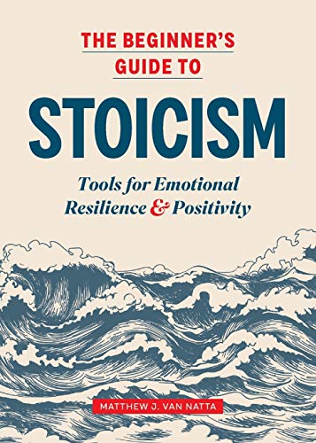 The Beginner's Guide to Stoicism: Tools for Emotional Resilience and Positivity - Spiral Circle