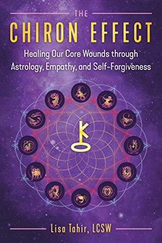 The Chiron Effect | Healing Our Core Wounds through Astrology, Empathy, and Self - Forgiveness - Spiral Circle