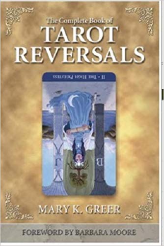 The Complete Book of Tarot Reversals - Spiral Circle