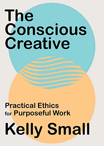 The Conscious Creative | Practical Ethics for Purposeful Work - Spiral Circle