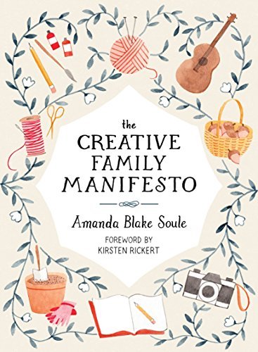 The Creative Family Manifesto: Encouraging Imagination and Nurturing Family Connections - Spiral Circle