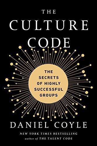 The Culture Code: The Secrets of Highly Successful Groups - Spiral Circle