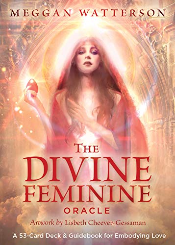 The Divine Feminine Oracle: A 53-Card Deck & Guidebook for Embodying Love - Spiral Circle