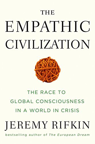 The Empathic Civilization: The Race to Global Consciousness in a World in Crisis - Spiral Circle