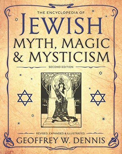 The Encyclopedia of Jewish Myth, Magic and Mysticism: Second Edition - Spiral Circle