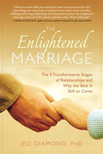 The Enlightened Marriage: The 5 Transformative Stages of Relationships and Why the Best Is Still to Come - Spiral Circle