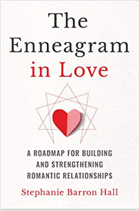 The Enneagram in Love: A Roadmap for Building and Strengthening Romantic Relationships - Spiral Circle