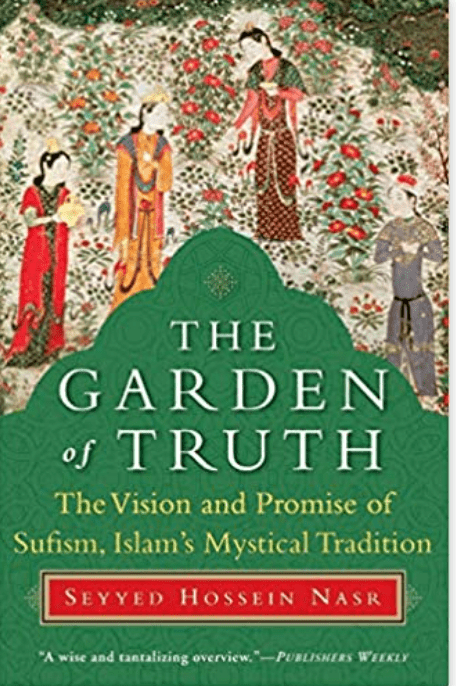 The Garden of Truth: The Vision and Promise of Sufism, Islam's Mystical Tradition - Spiral Circle