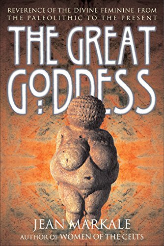 The Great Goddess: Reverence of the Divine Feminine from the Paleolithic to the Present - Spiral Circle