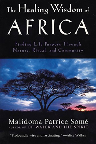 The Healing Wisdom of Africa | Finding Life Purpose Through Nature, Ritual, and Community - Spiral Circle