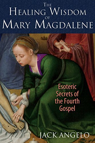 The Healing Wisdom of Mary Magdalene | Esoteric Secrets of the Fourth Gospel - Spiral Circle