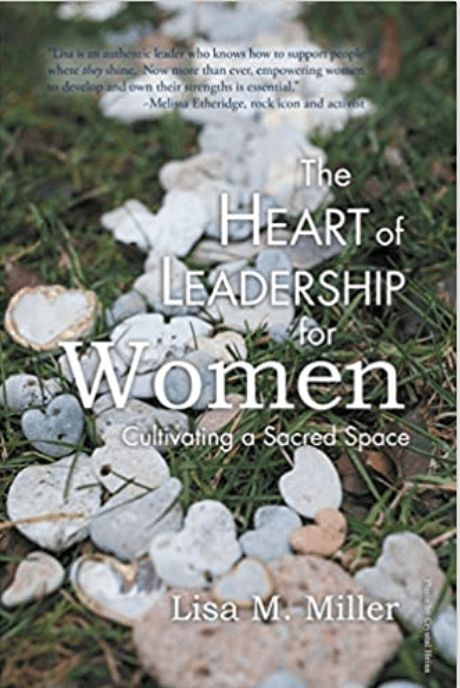 The Heart of Leadership for Women: Cultivating a Sacred Space - Spiral Circle