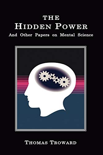 The Hidden Power: And Other Papers on Mental Science - Spiral Circle