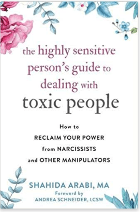 The Highly Sensitive Person's Guide to Dealing with Toxic People: How to Reclaim Your Power from Narcissists and Other Manipulators - Spiral Circle